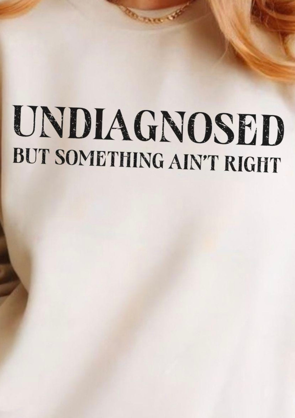 Undiagnosed Sweatshirt
