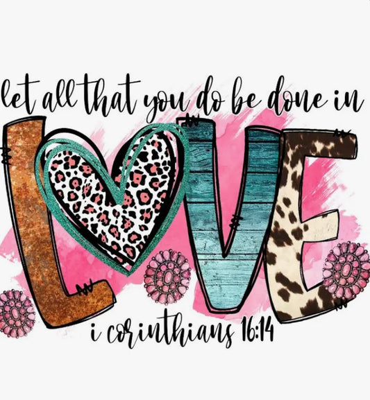 Let all you do be done in Love